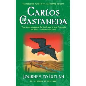 Journey to Ixtlan -- Carlos Castaneda